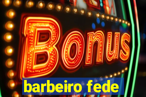 barbeiro fede